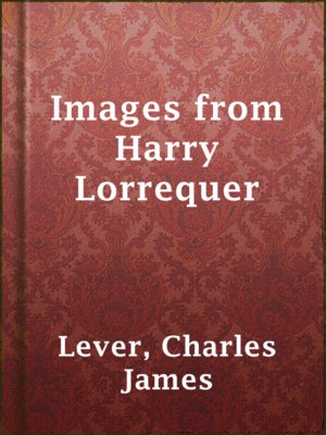 cover image of Images from Harry Lorrequer